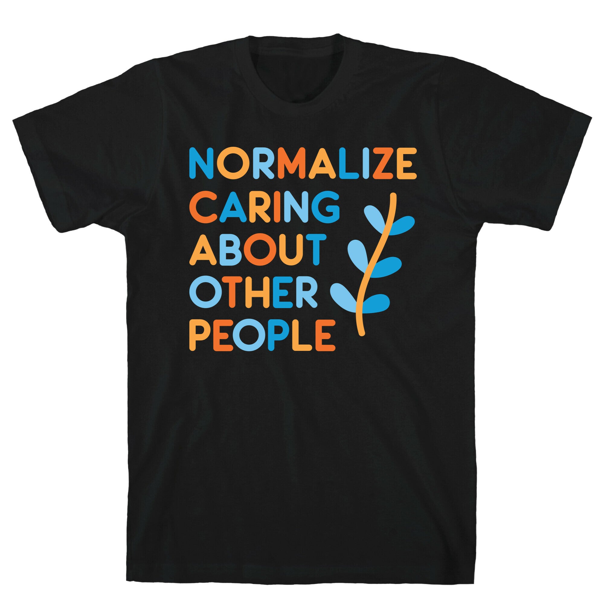 Normalize Caring About Other People T-Shirt